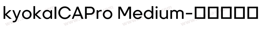 kyokaICAPro Medium字体转换